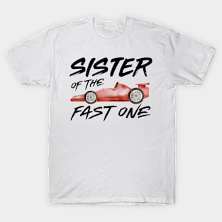 Sister Of The Fast One Birthday 1St Race Car Family Matching T-Shirt